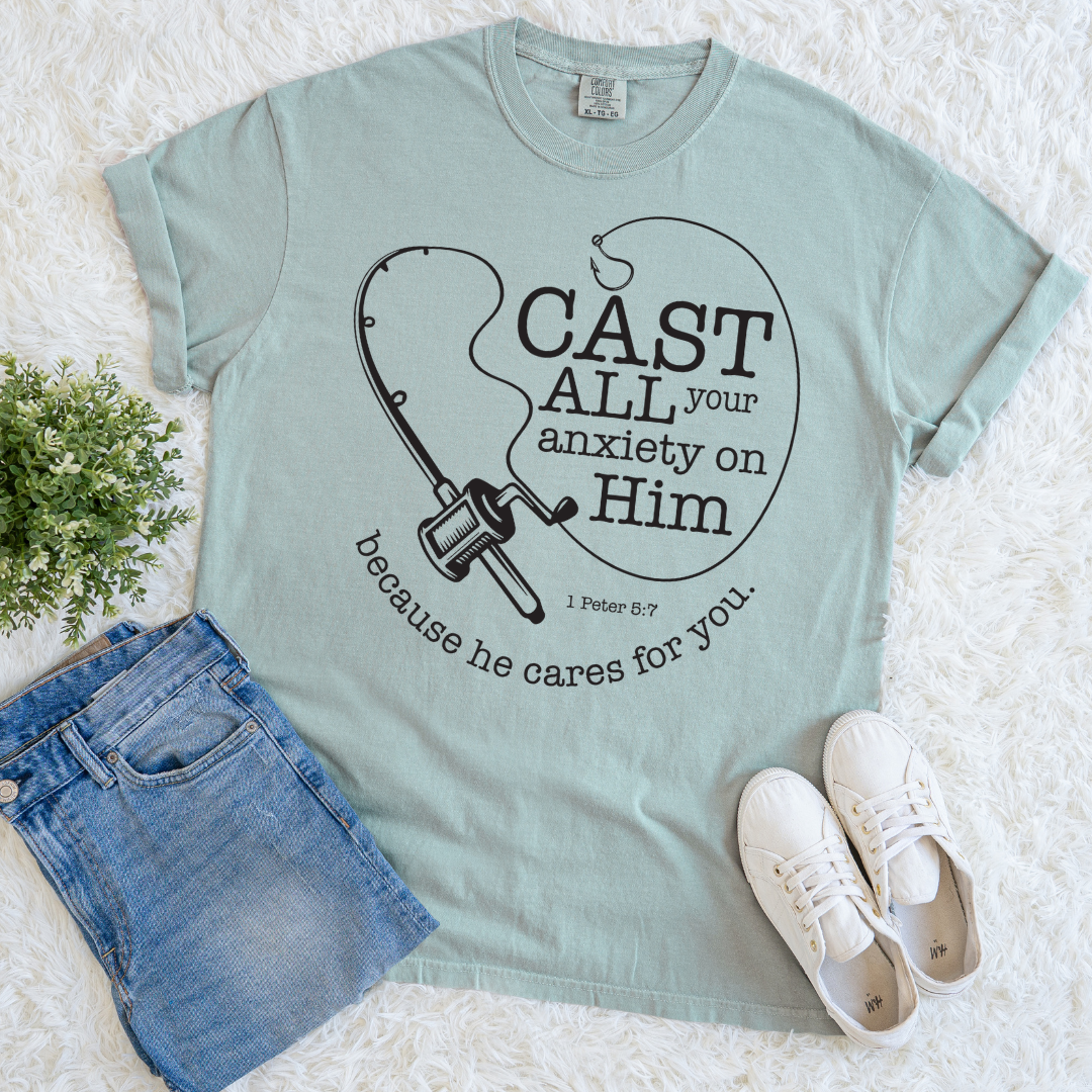 Cast Your Anxiety on Him T-shirt