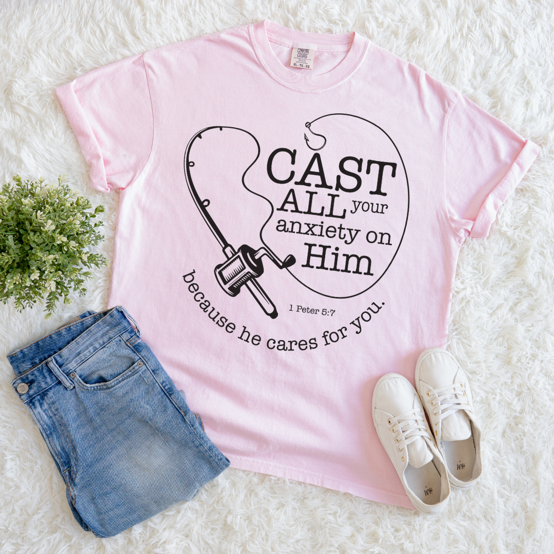Cast Your Anxiety on Him T-shirt