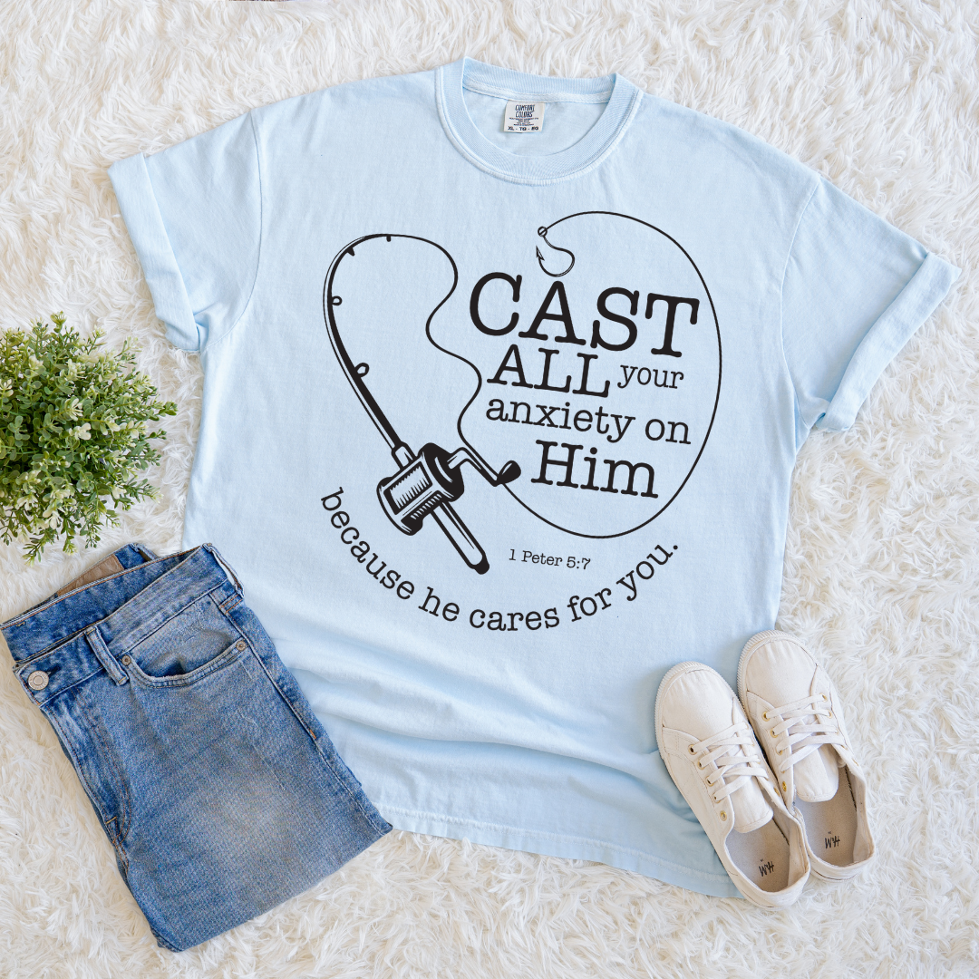 Cast Your Anxiety on Him T-shirt