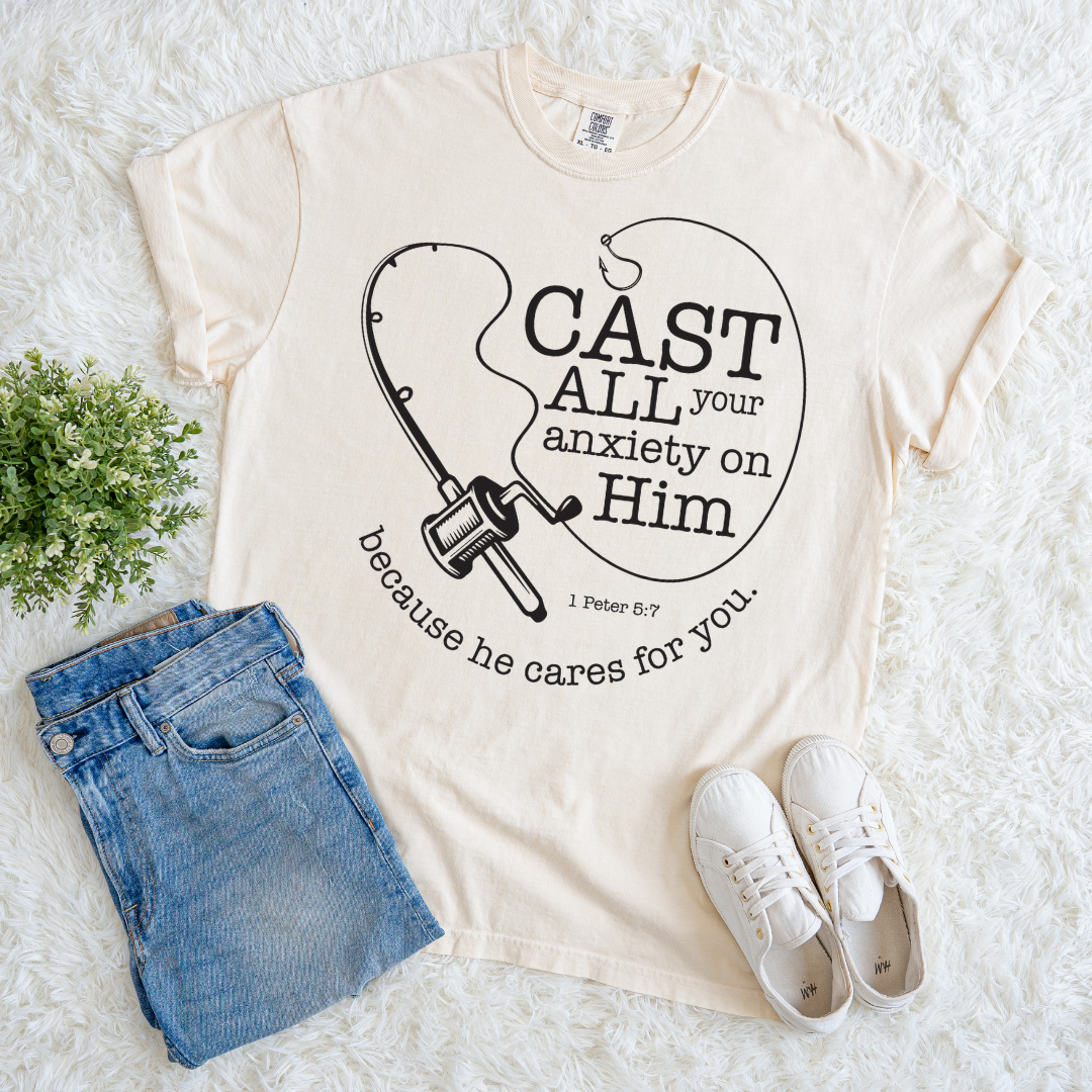 Cast Your Anxiety on Him T-shirt