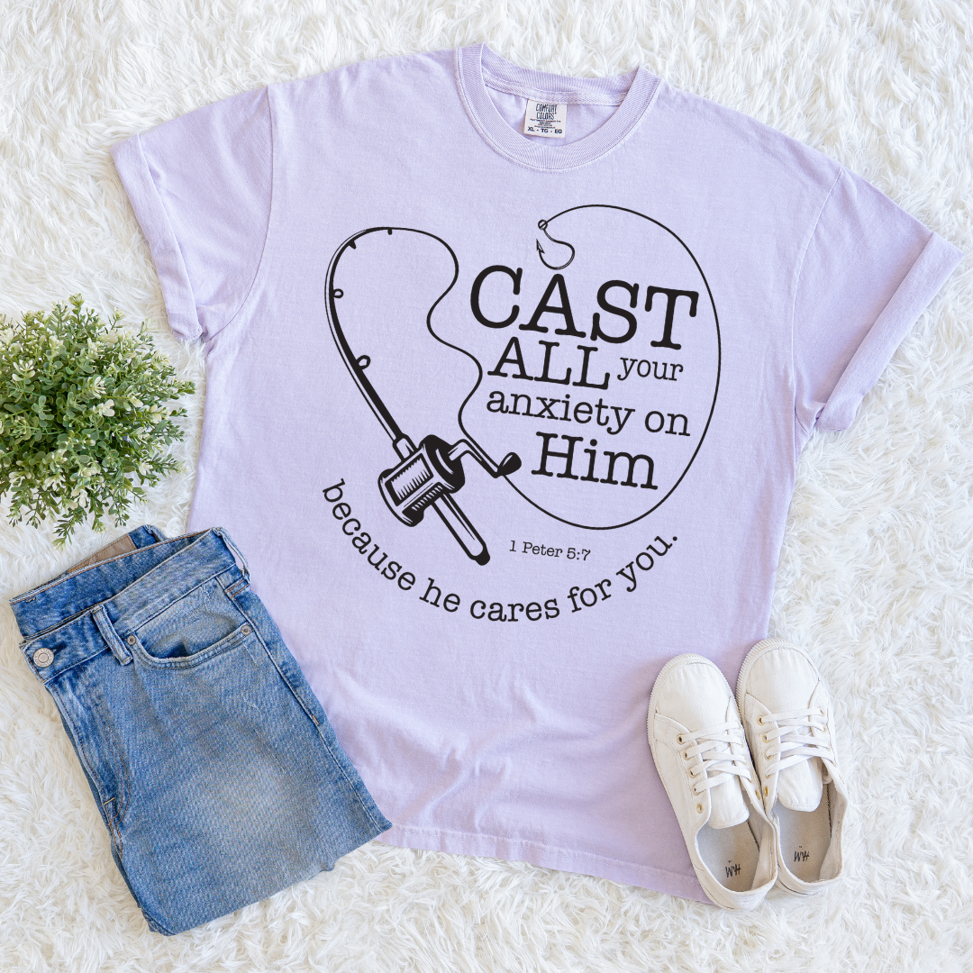 Cast Your Anxiety on Him T-shirt