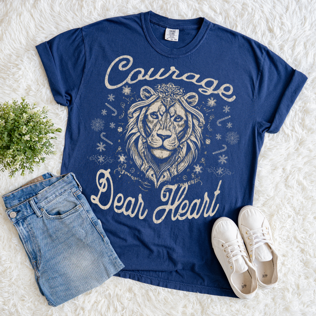 Courage Dear Heart T-shirt