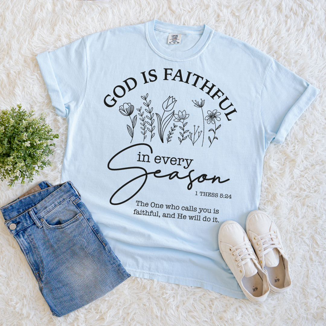 Faithful in Every Season T-shirt
