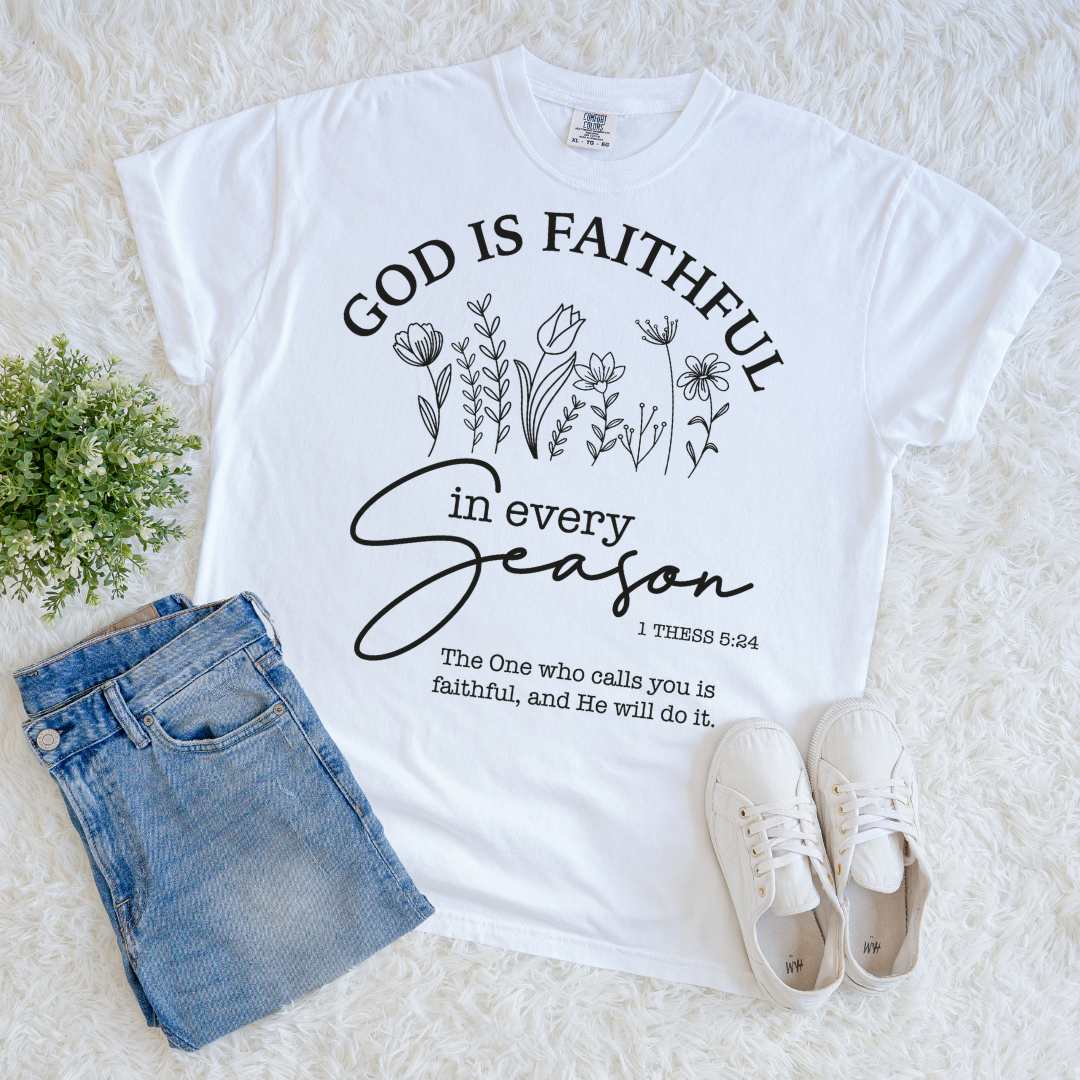 Faithful in Every Season T-shirt