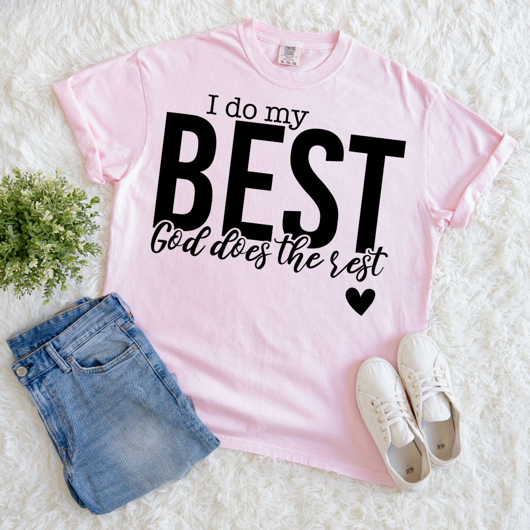 God Does The Rest T-shirt