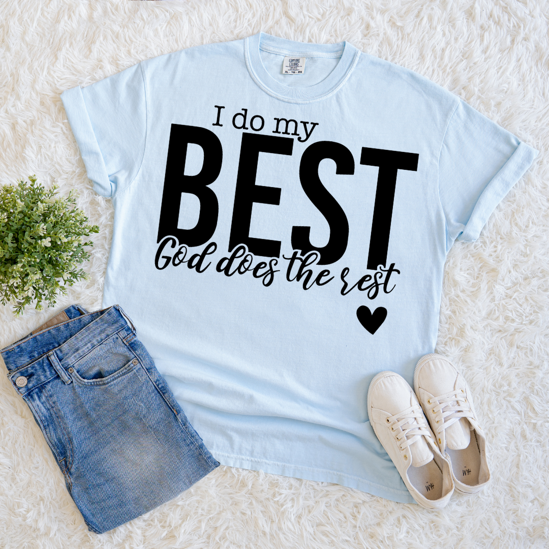 God Does The Rest T-shirt