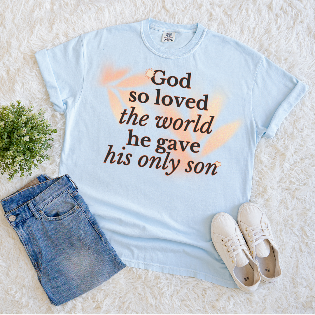 God Loved The World T-shirt