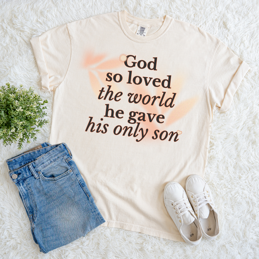 God Loved The World T-shirt