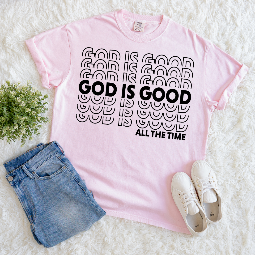 God is Good All Times T-shirt