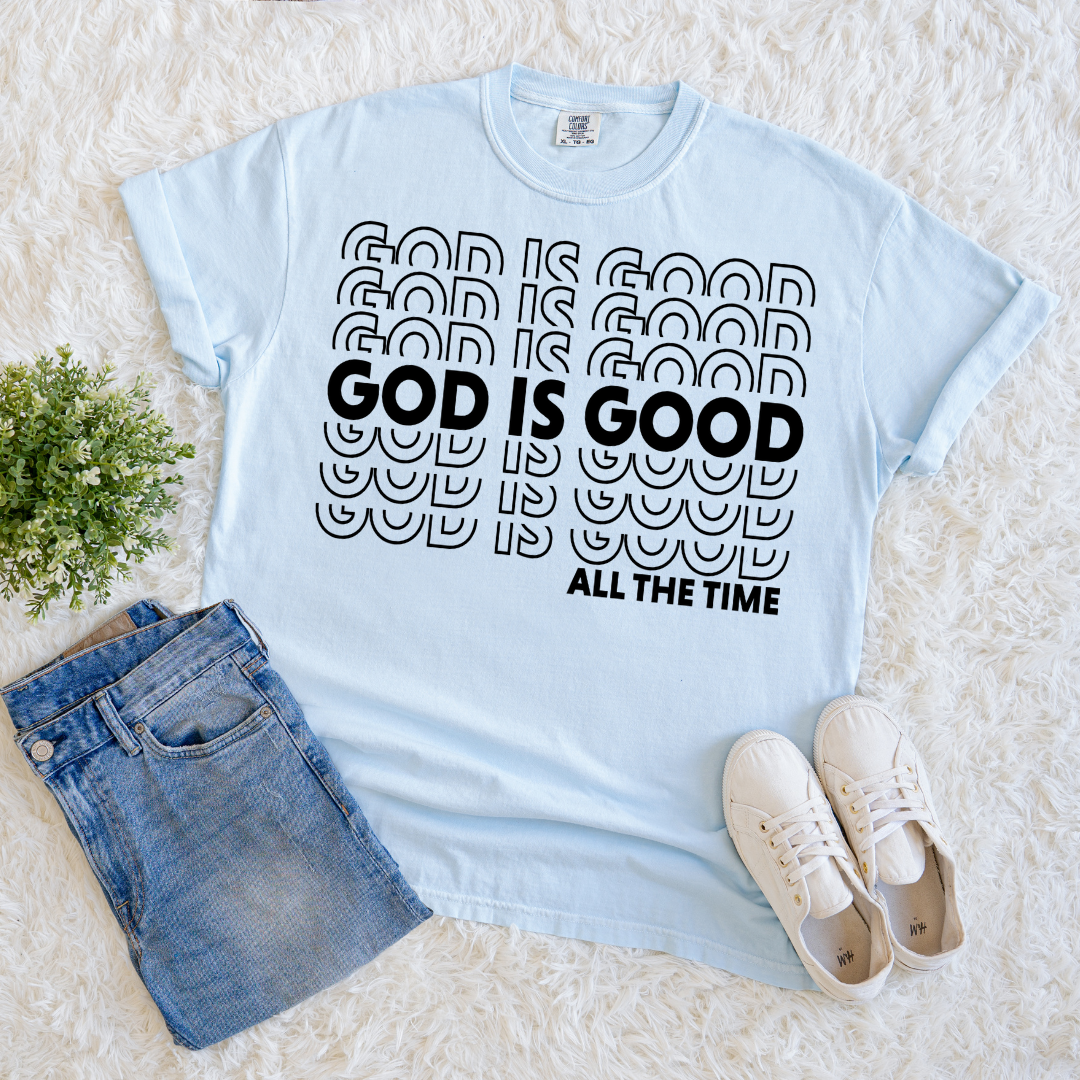 God is Good All Times T-shirt