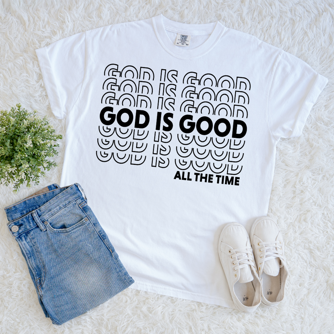 God is Good All Times T-shirt