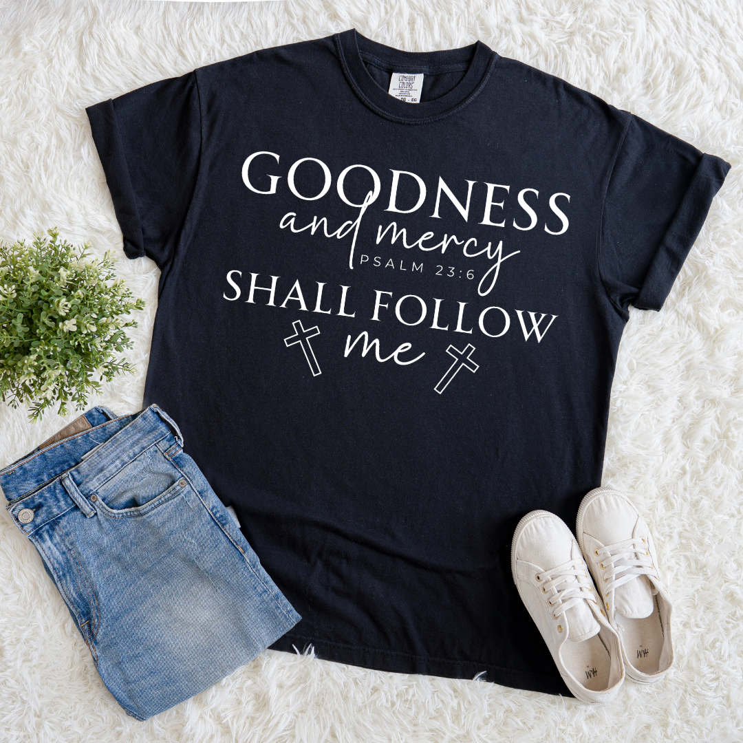 Goodness & Mercy T-shirt