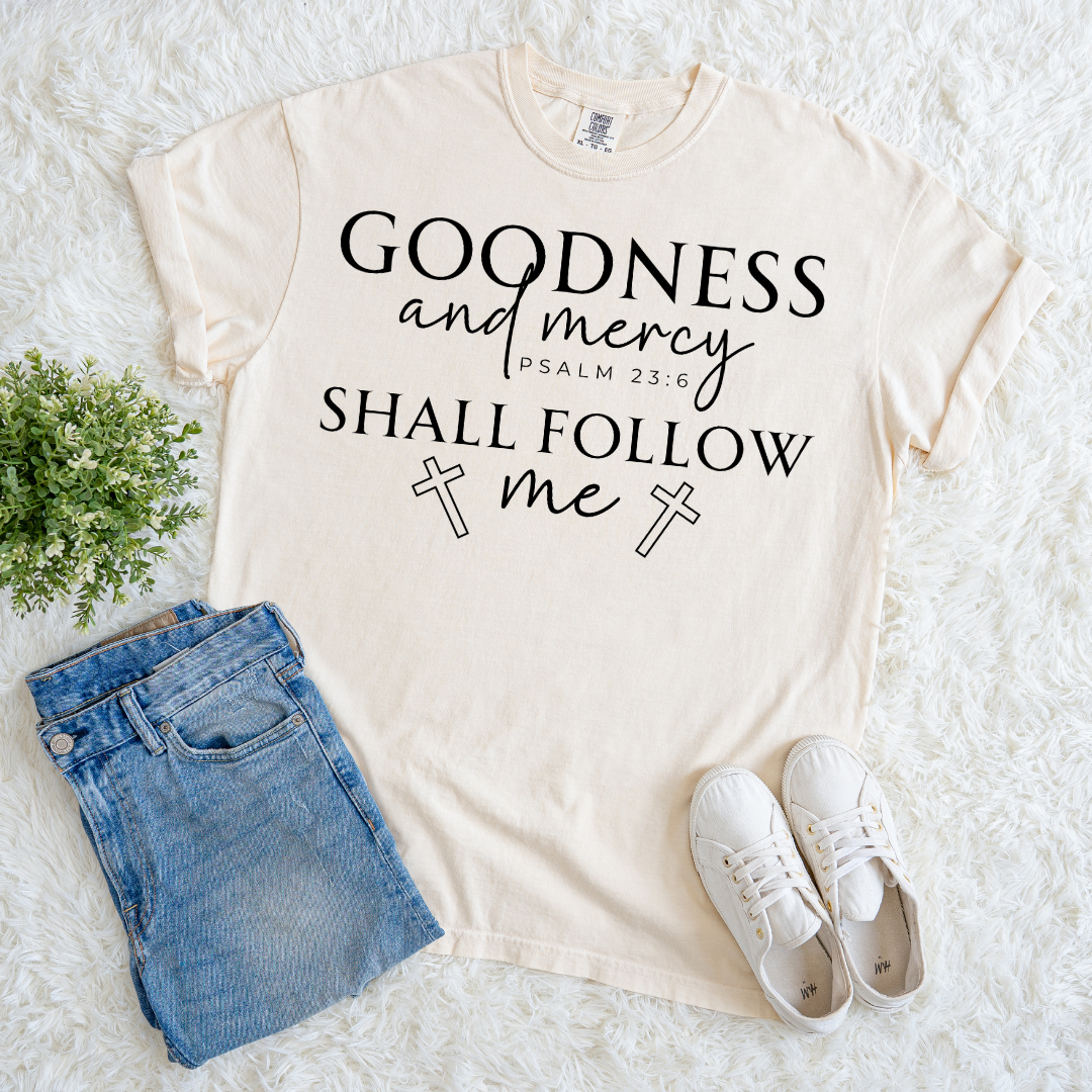 Goodness & Mercy T-shirt