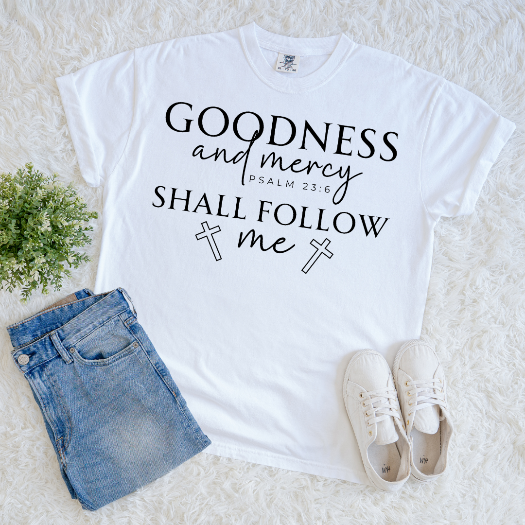 Goodness & Mercy T-shirt