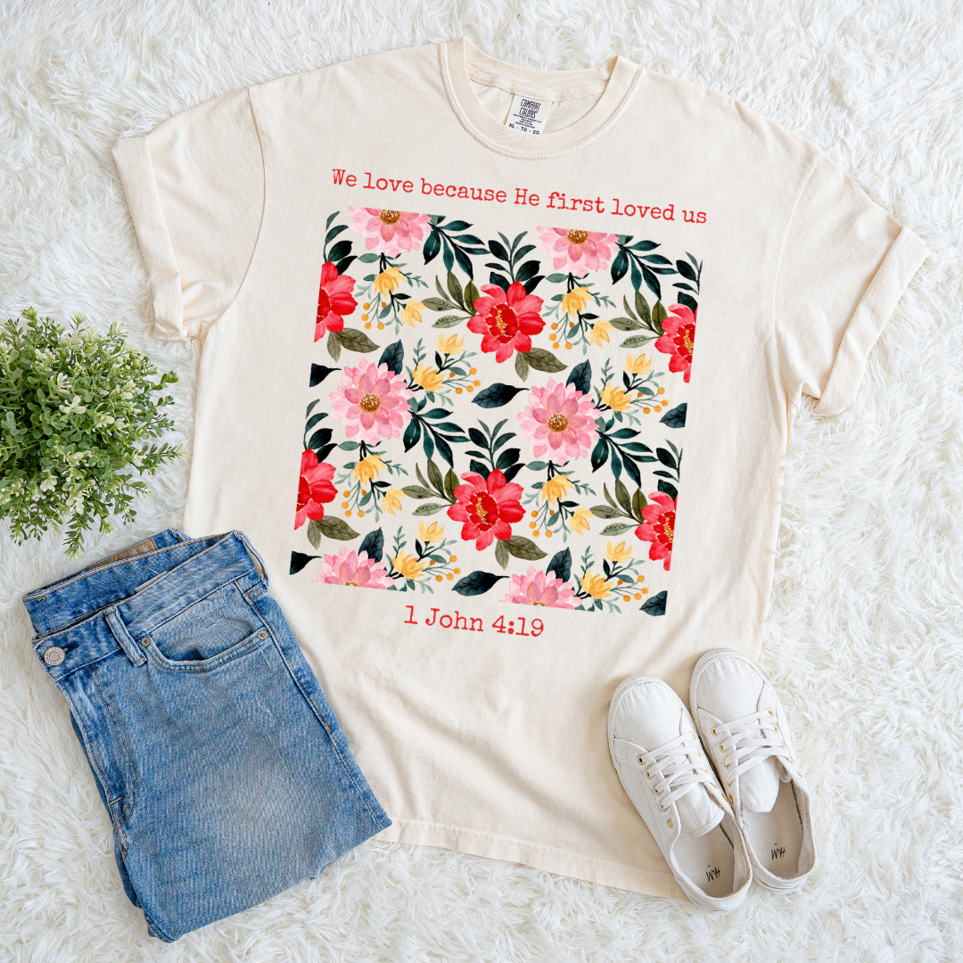 He First Loved Us T-shirt