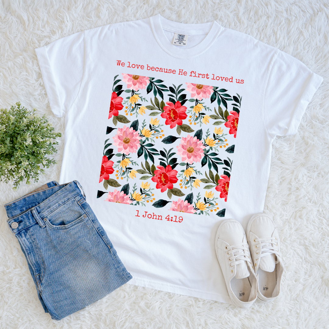 He First Loved Us T-shirt