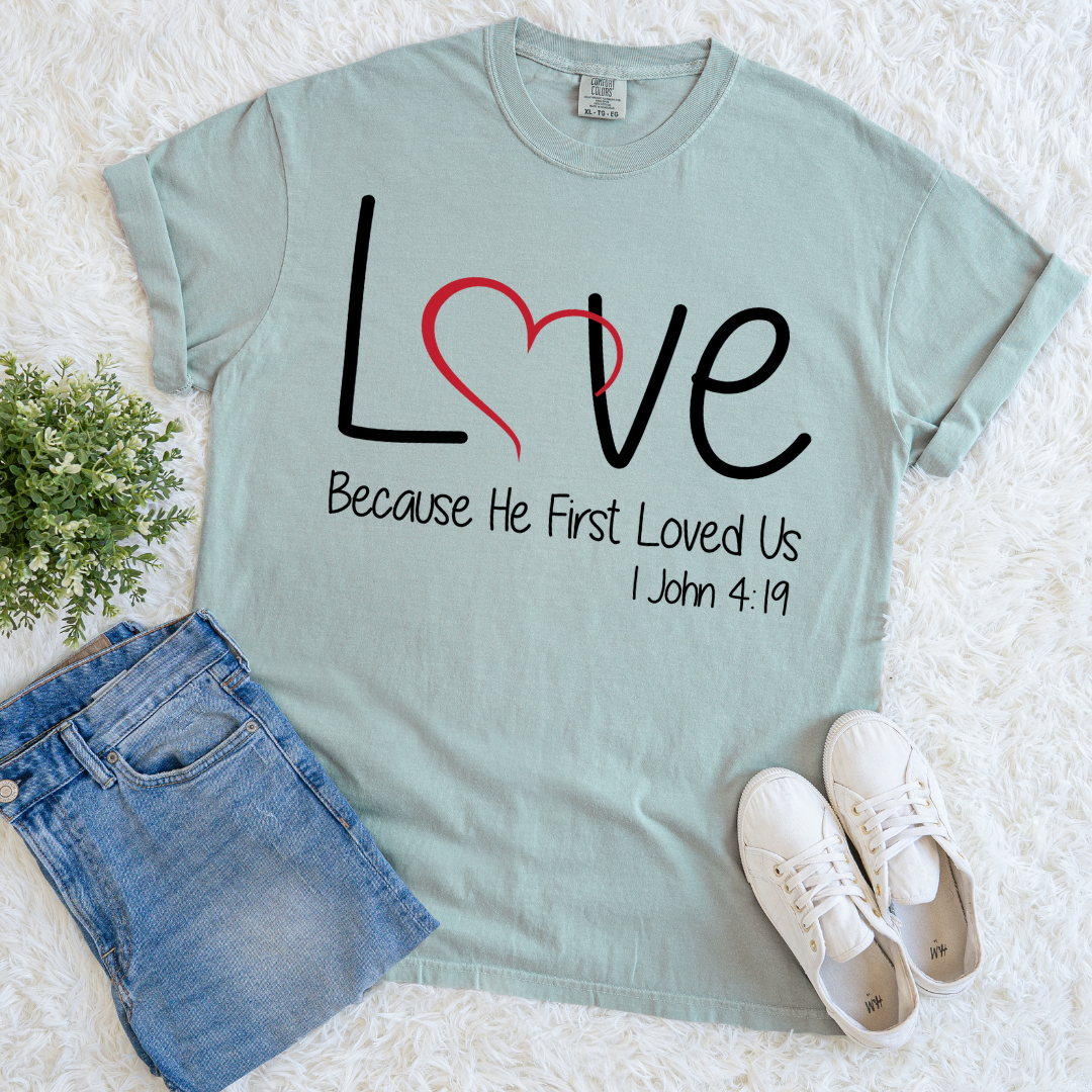 He Loved Us First T-shirt