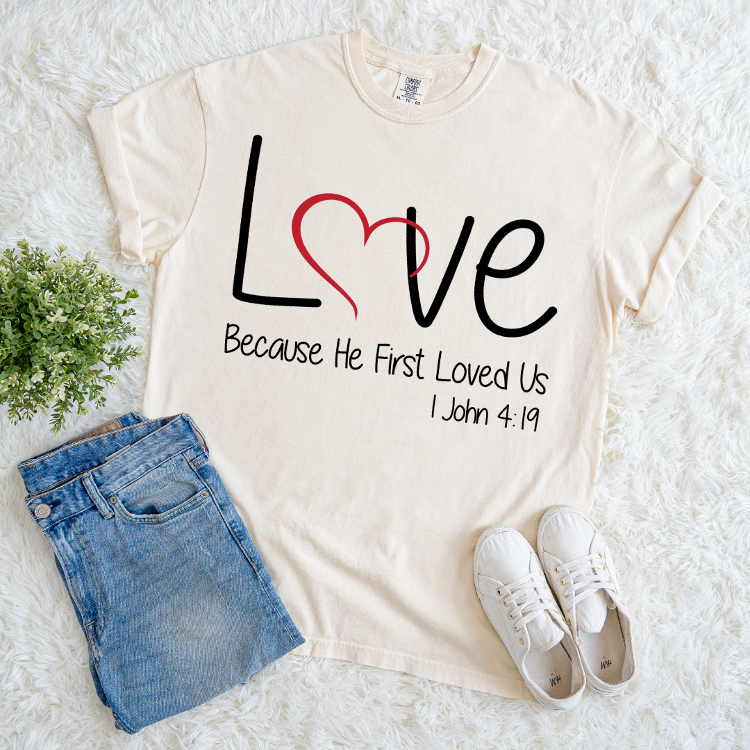 He Loved Us First T-shirt