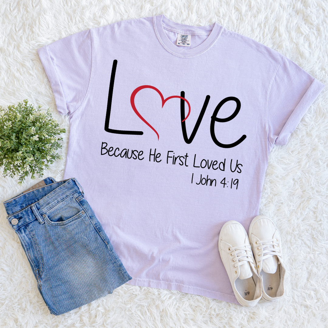 He Loved Us First T-shirt