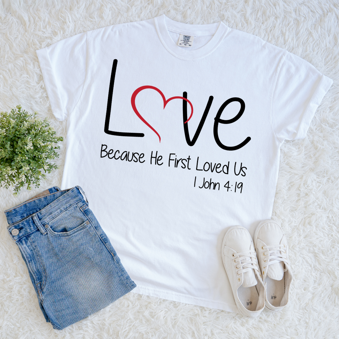 He Loved Us First T-shirt