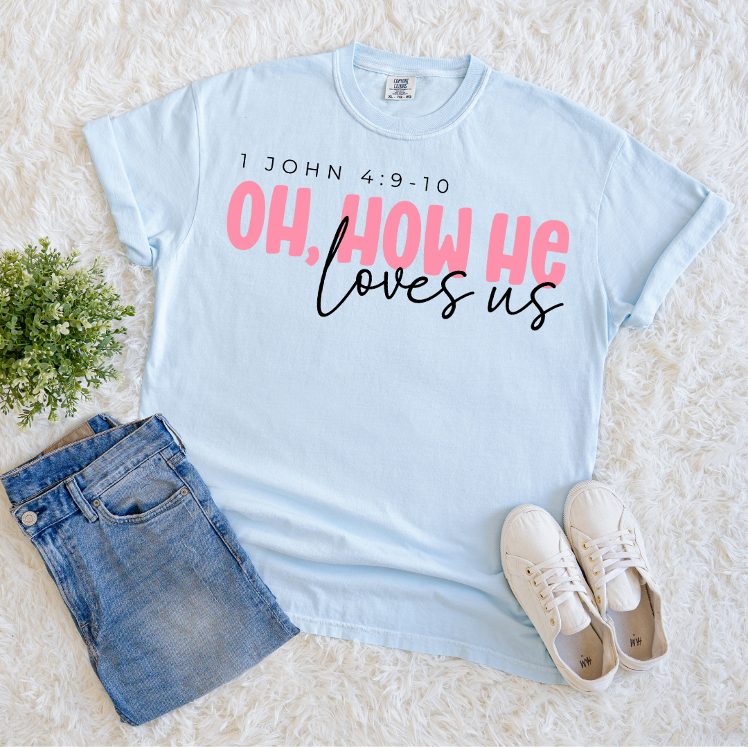 He Loves Us T-shirt