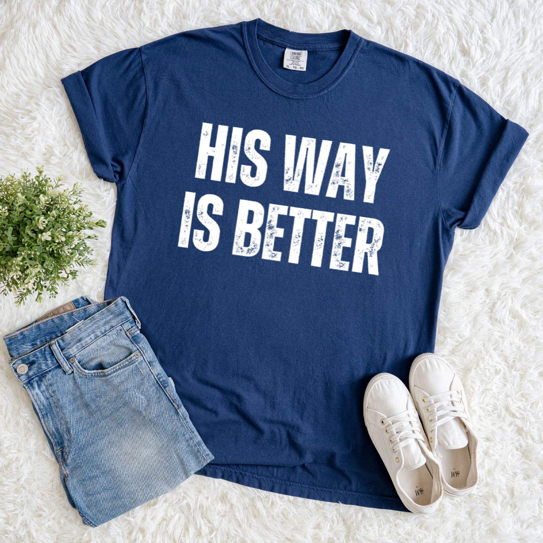 His Way is Better T‑shirt