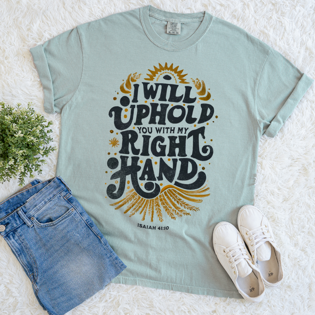 I will Uphold You T-shirt