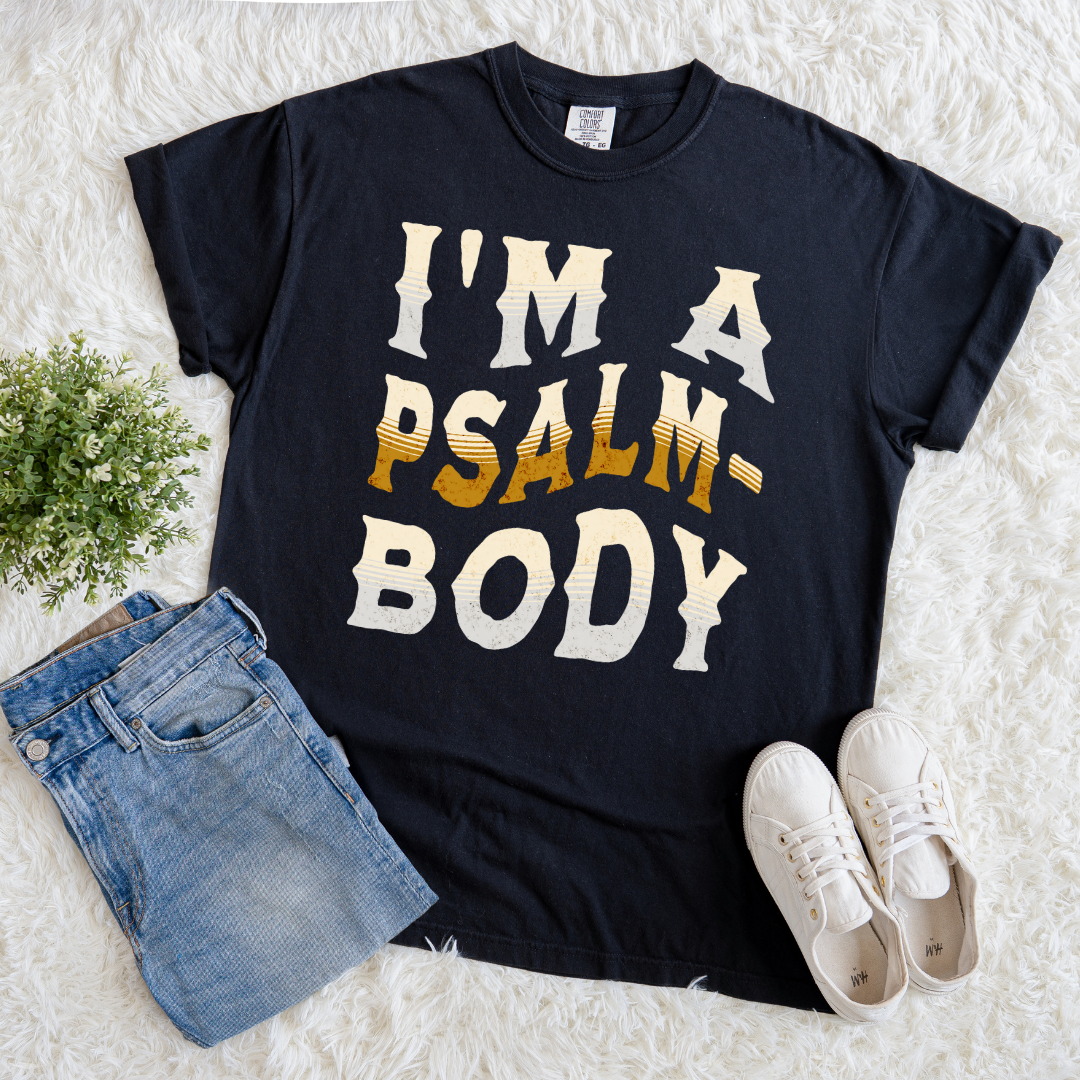 I'm a Psalm-Body T-shirt