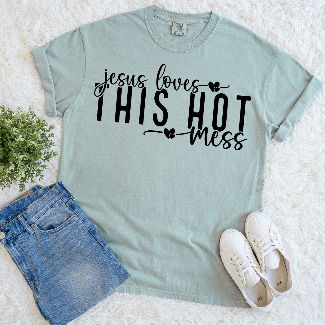 Jesus Loves This Hot Mess T-shirt