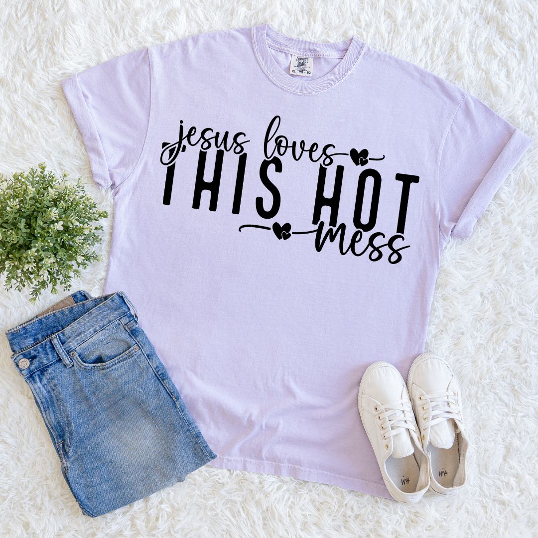 Jesus Loves This Hot Mess T-shirt