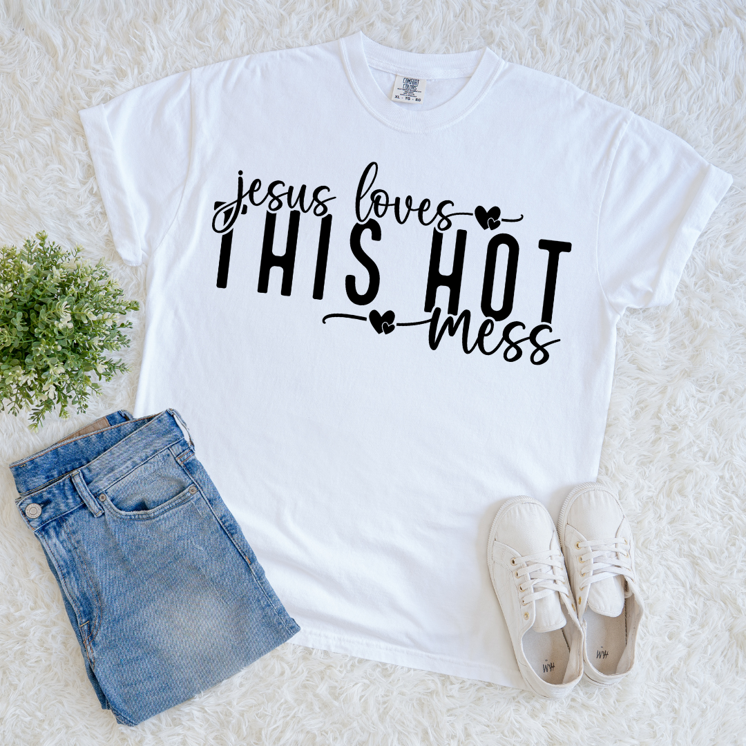 Jesus Loves This Hot Mess T-shirt