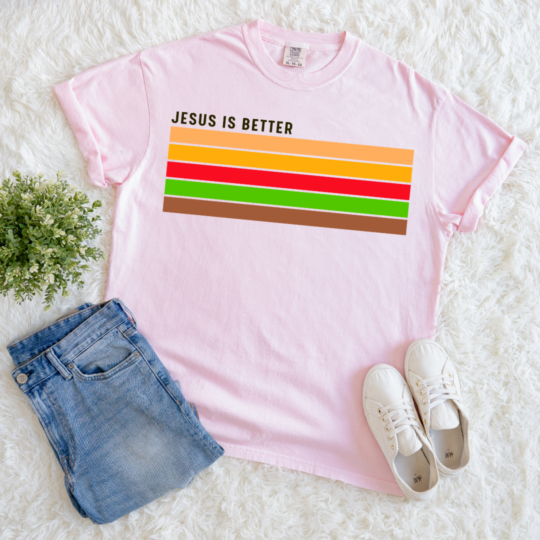 Jesus is Always Better T-shirt