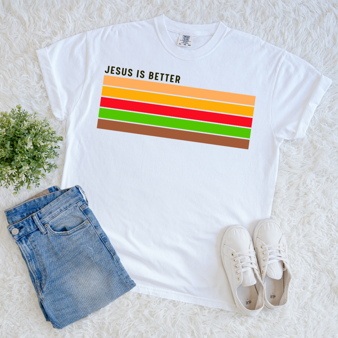 Jesus is Always Better T-shirt