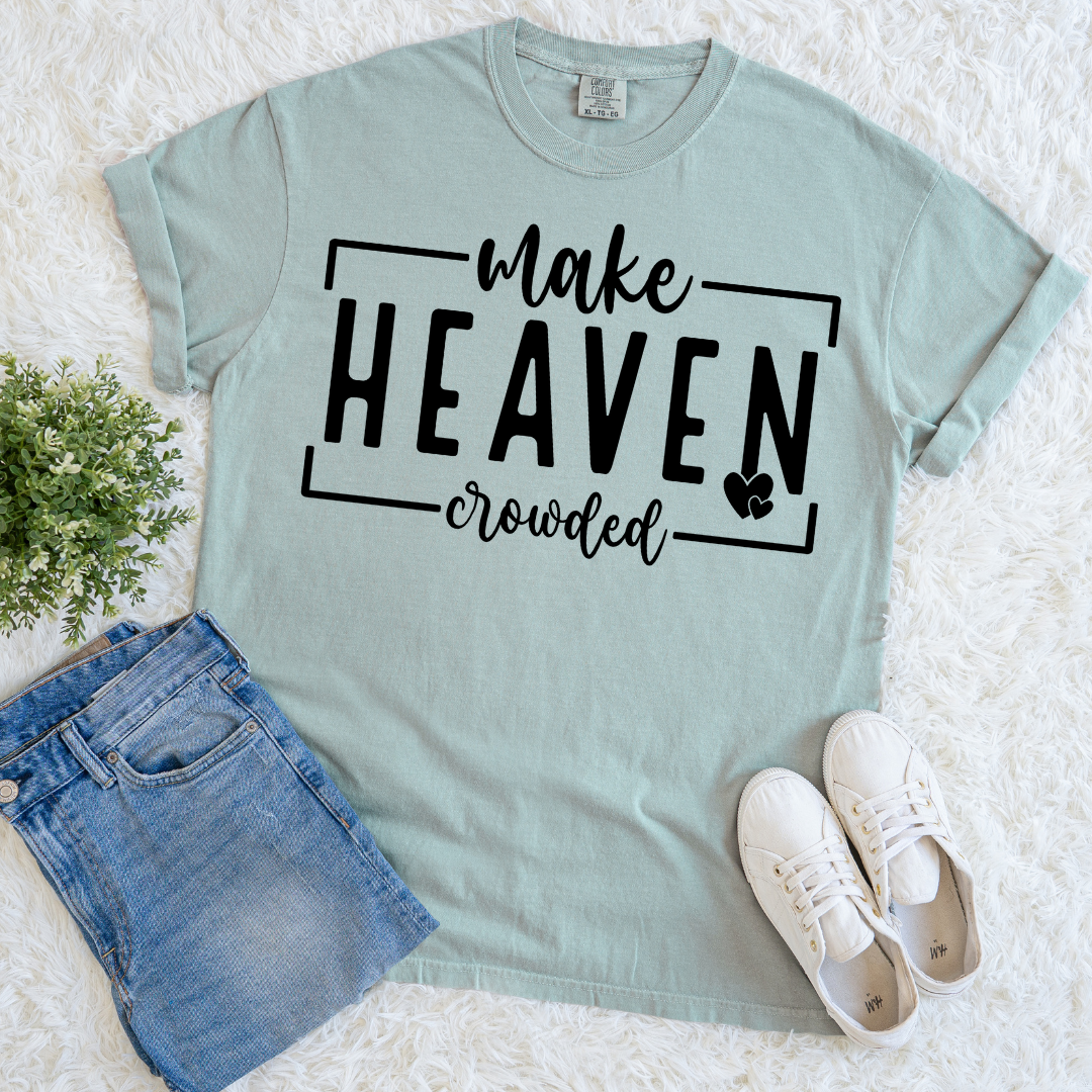 Make Heaven Crowded T-shirt