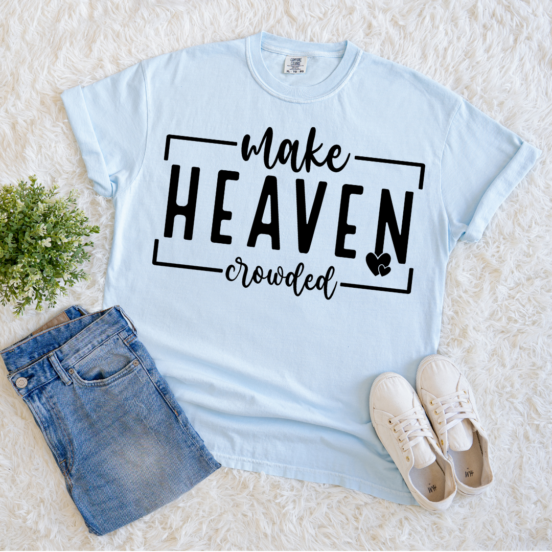 Make Heaven Crowded T-shirt