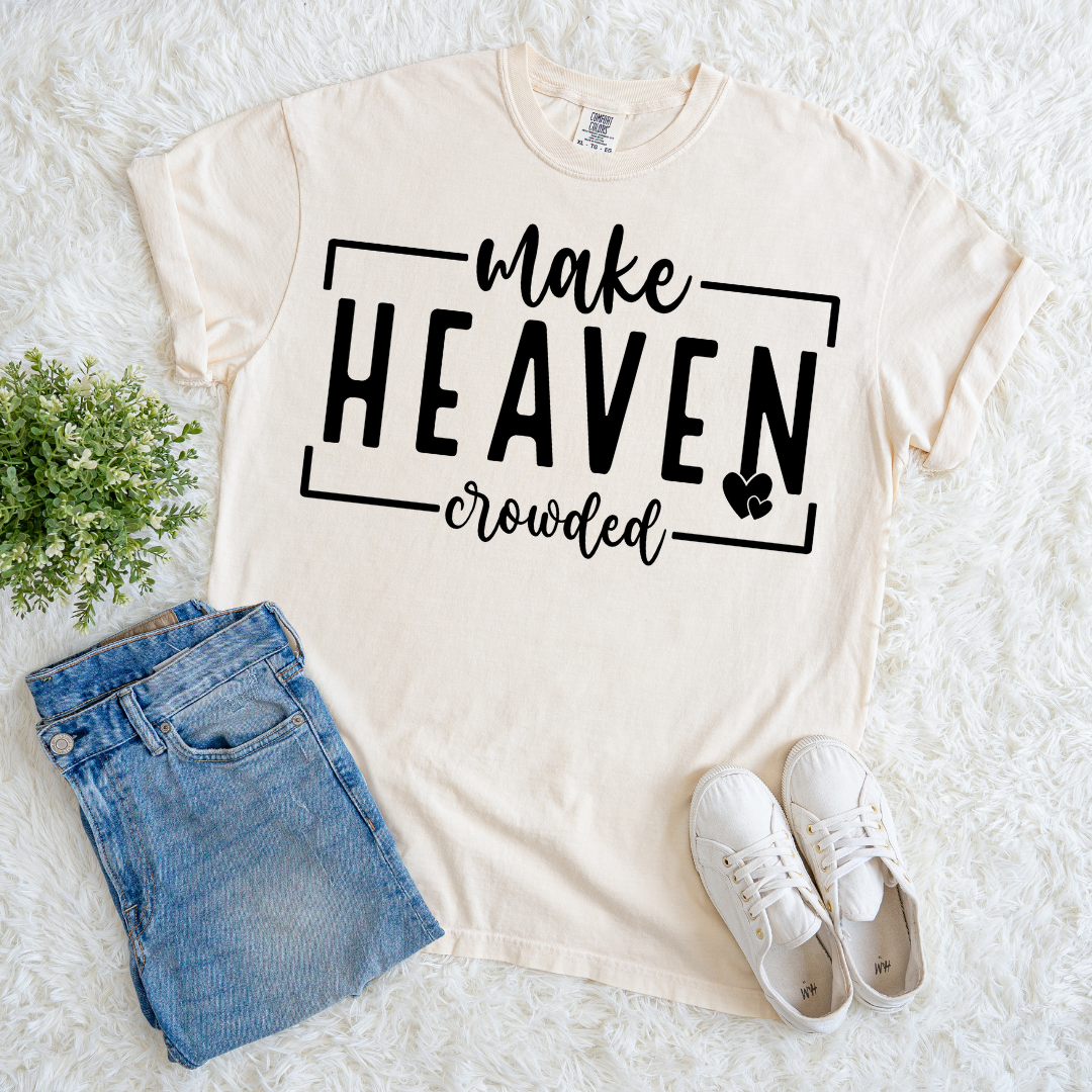 Make Heaven Crowded T-shirt