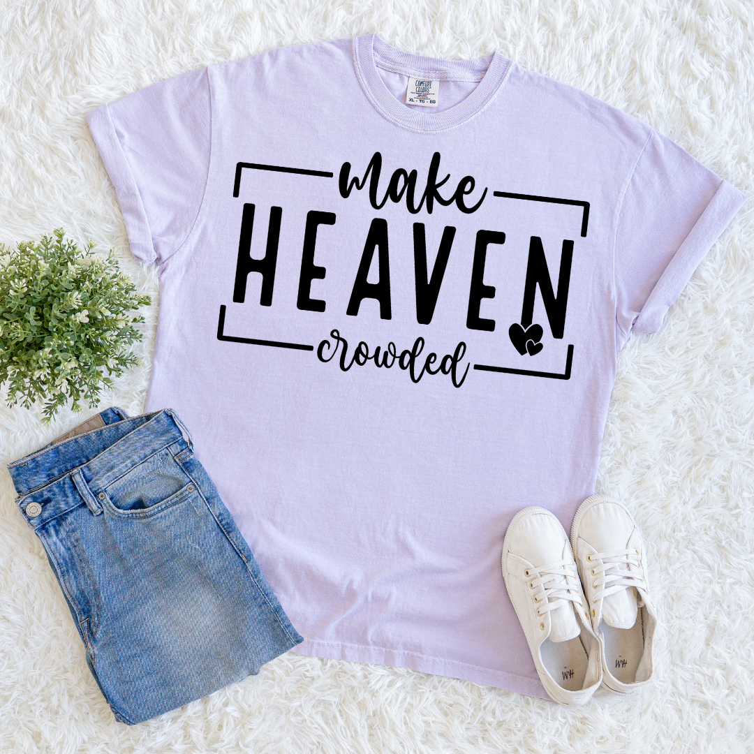 Make Heaven Crowded T-shirt