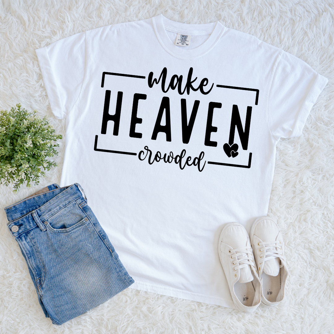 Make Heaven Crowded T-shirt