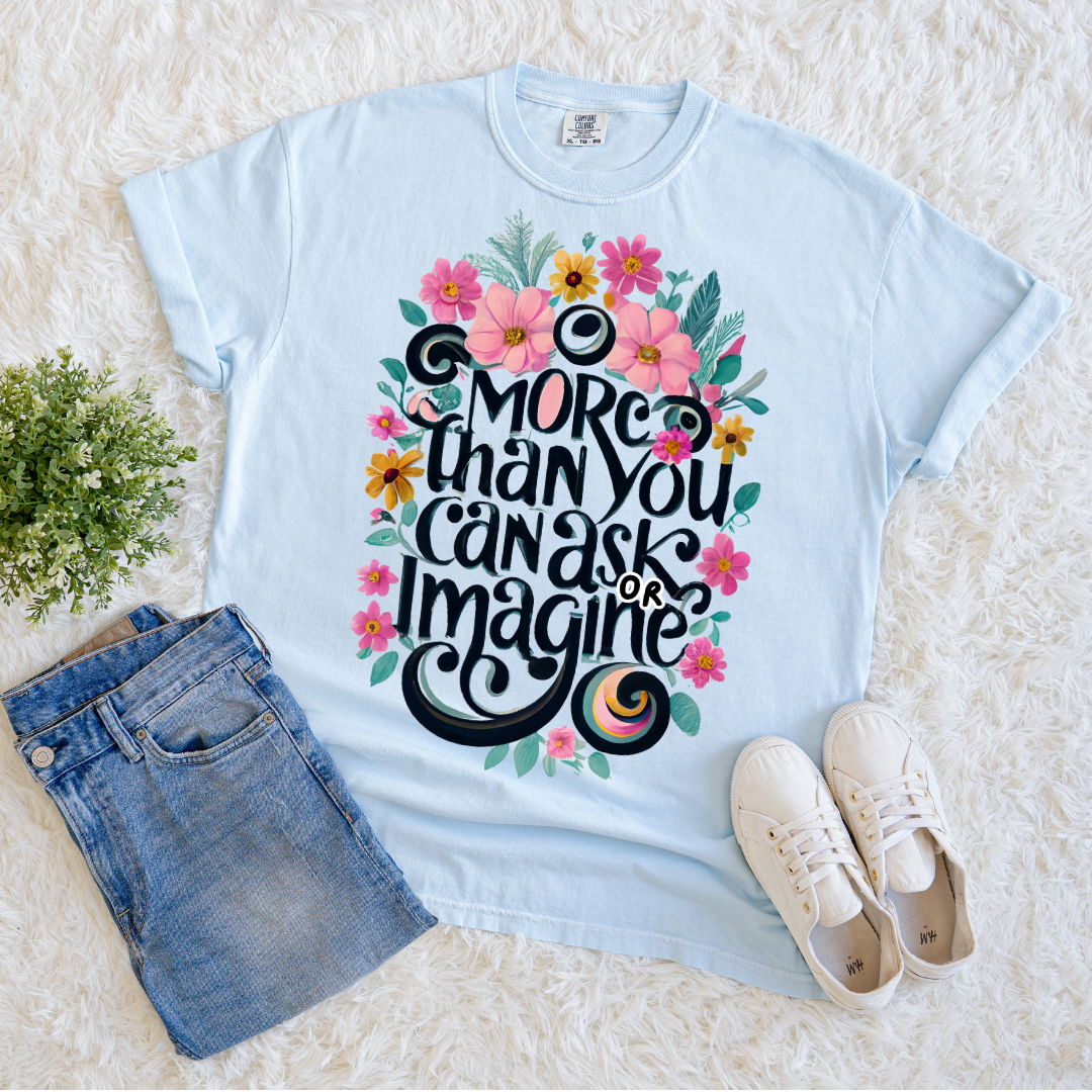 More Than You Ask T-shirt