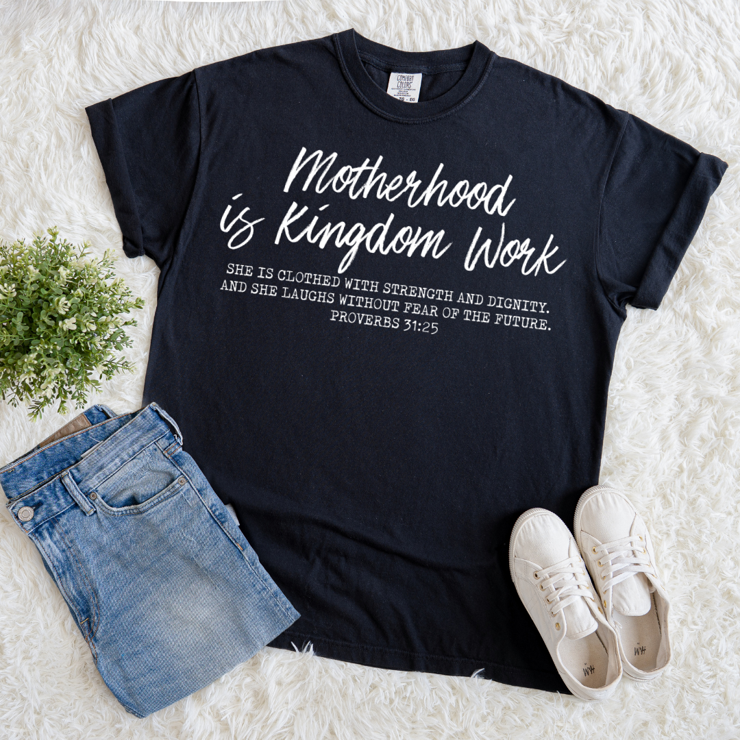 Motherhood is Kingdom Work T-shirt