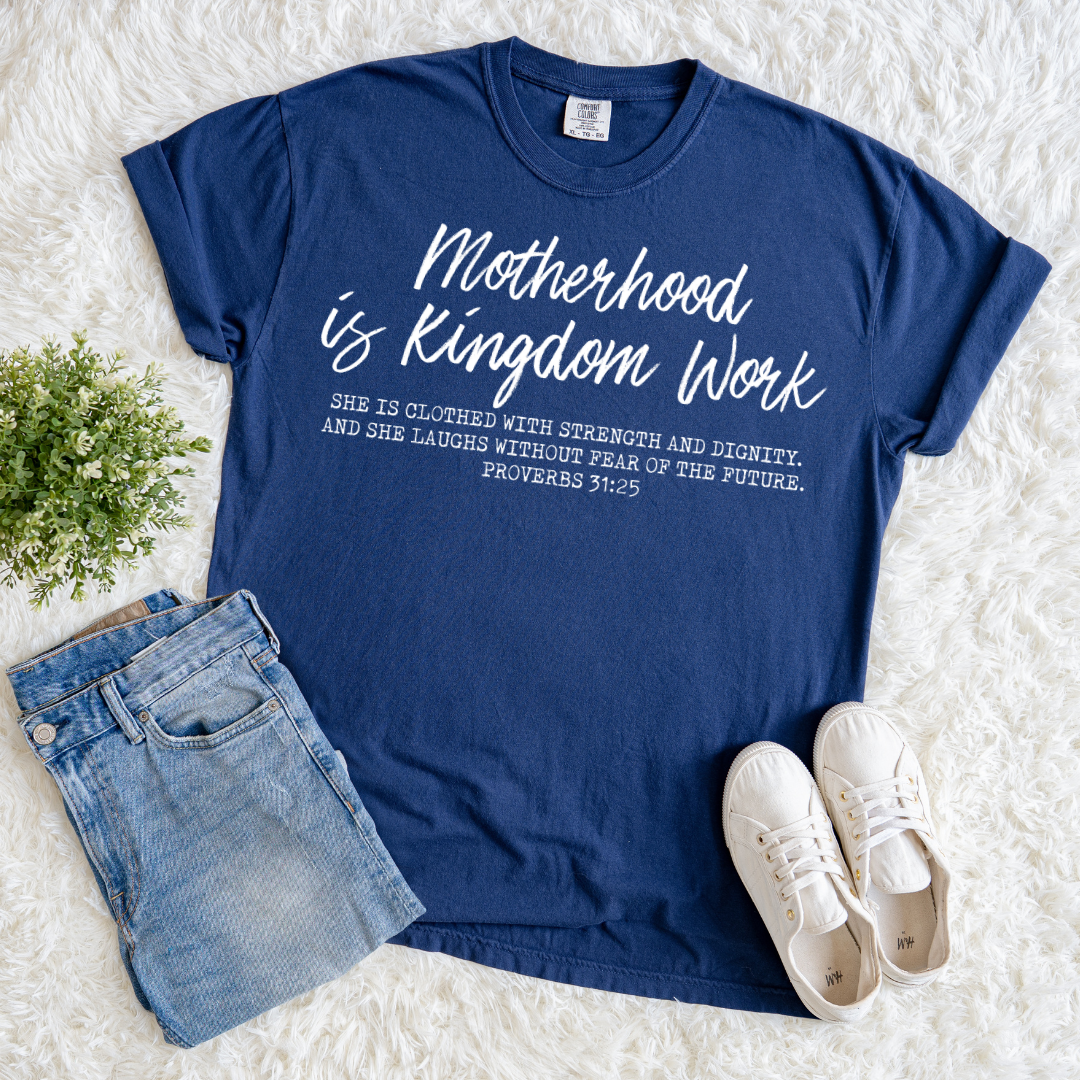 Motherhood is Kingdom Work T-shirt
