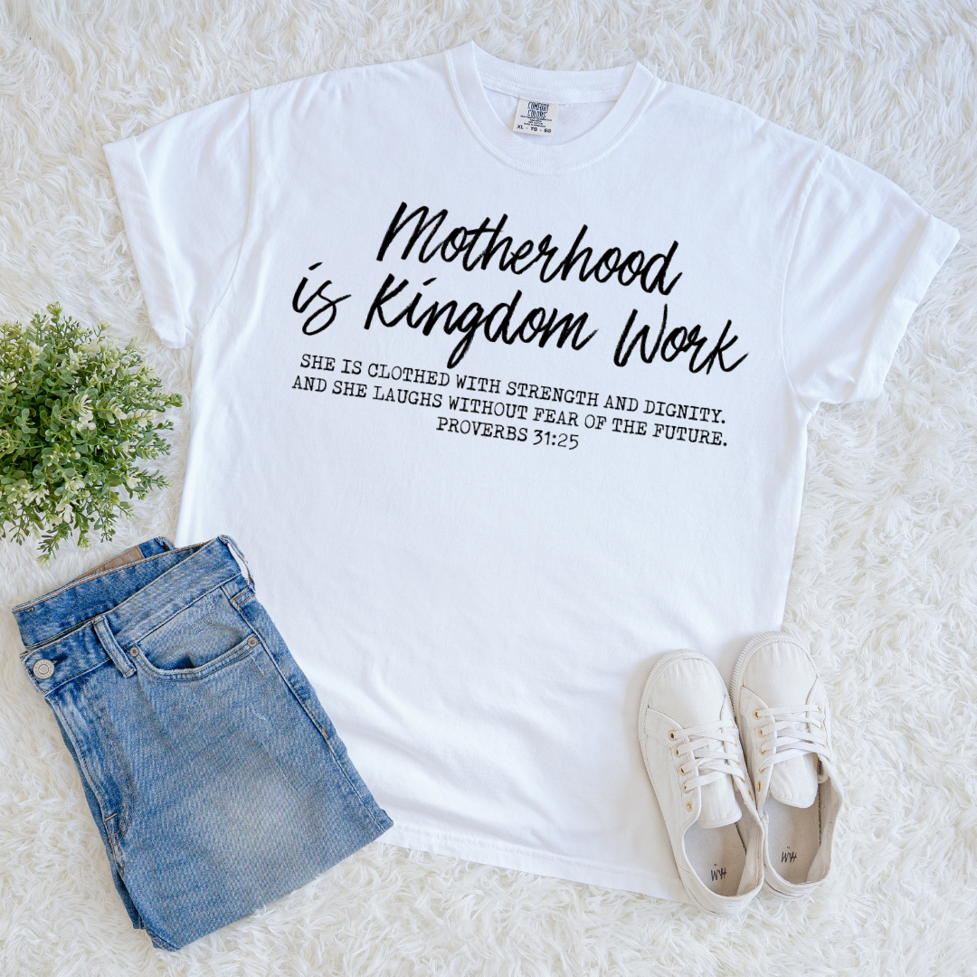 Motherhood is Kingdom Work T-shirt