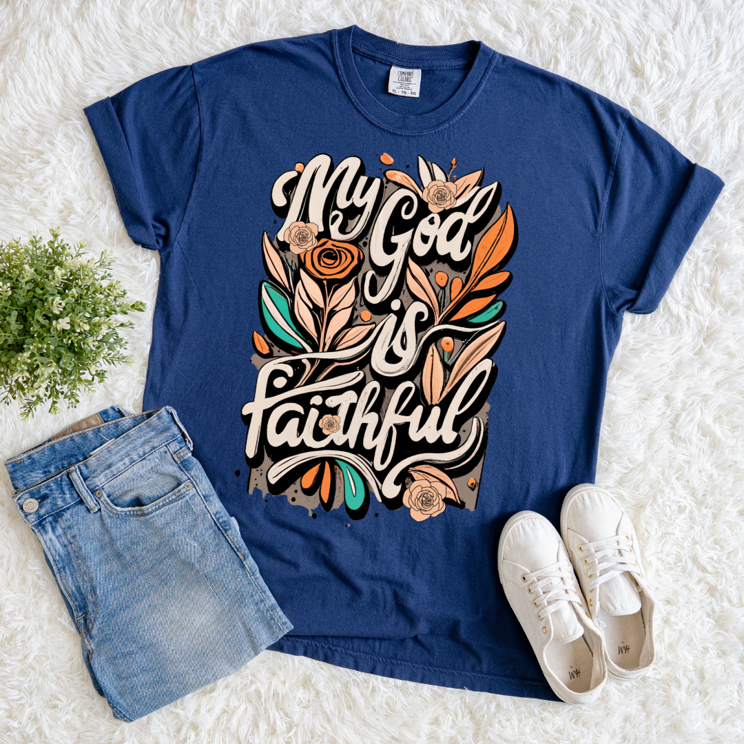 My God Is Faithful T-shirt