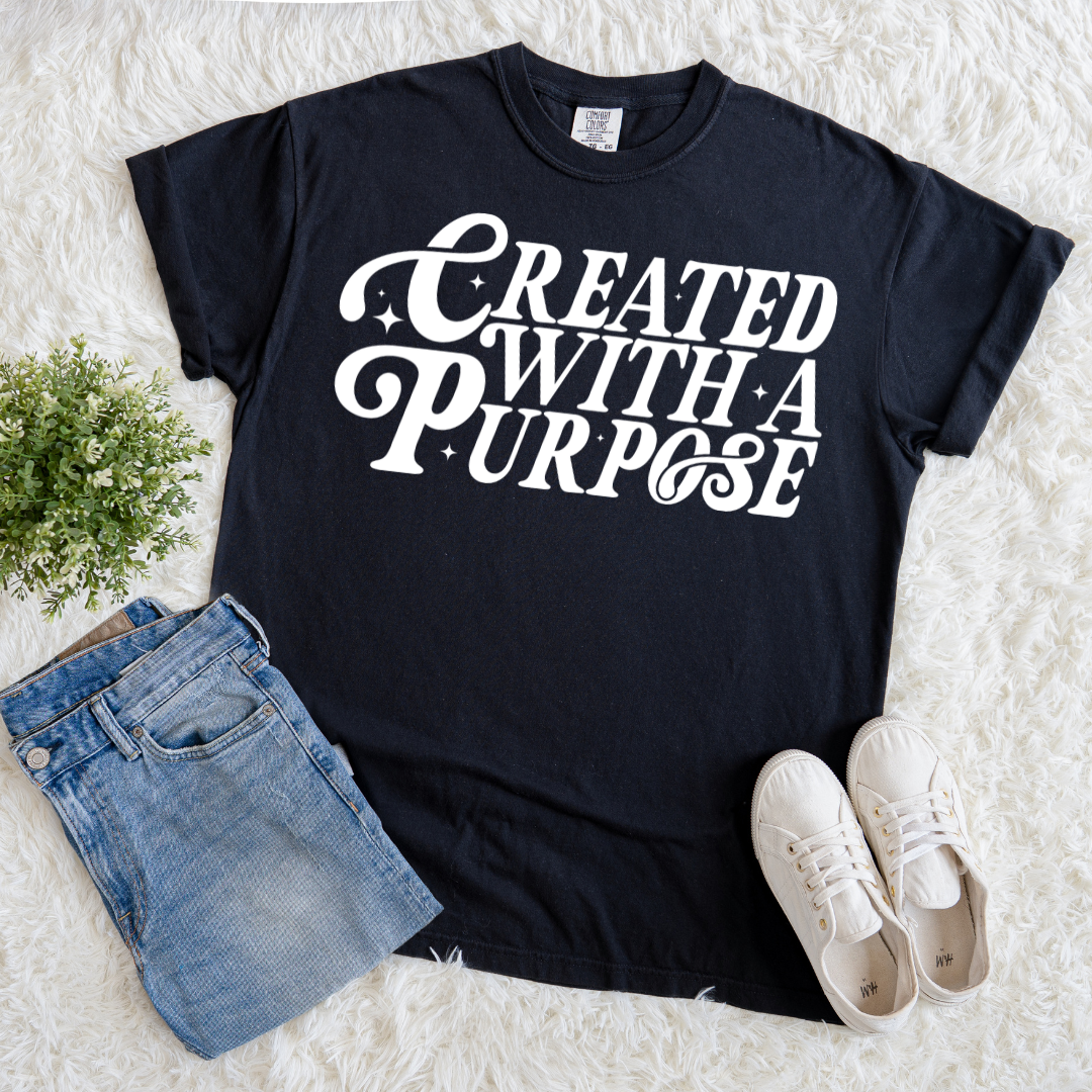 Purposefully Created T-shirt