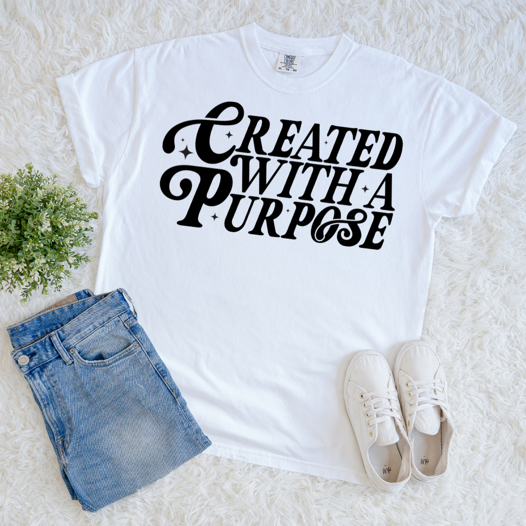 Purposefully Created T-shirt