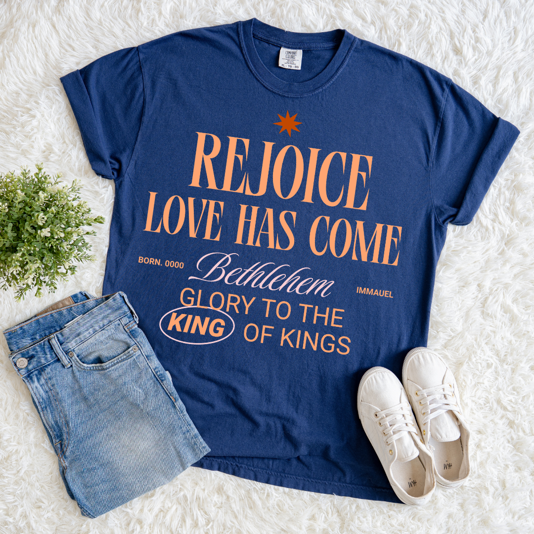 Rejoice Love Has Come T-shirt