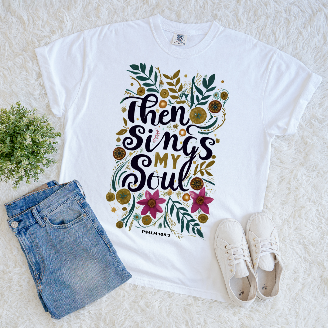Then Sings My Soul T-shirt