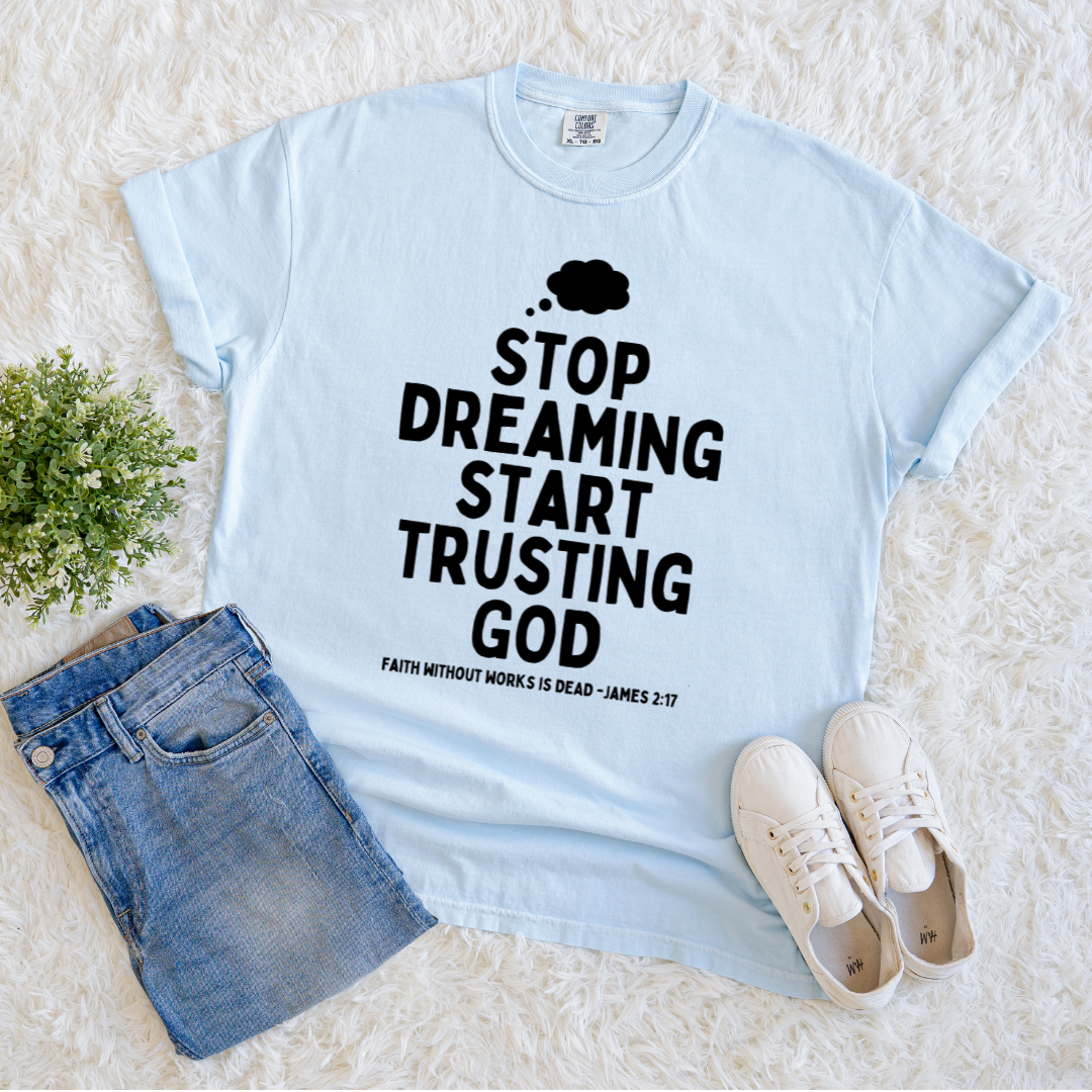 Start Trusting God T-Shirt