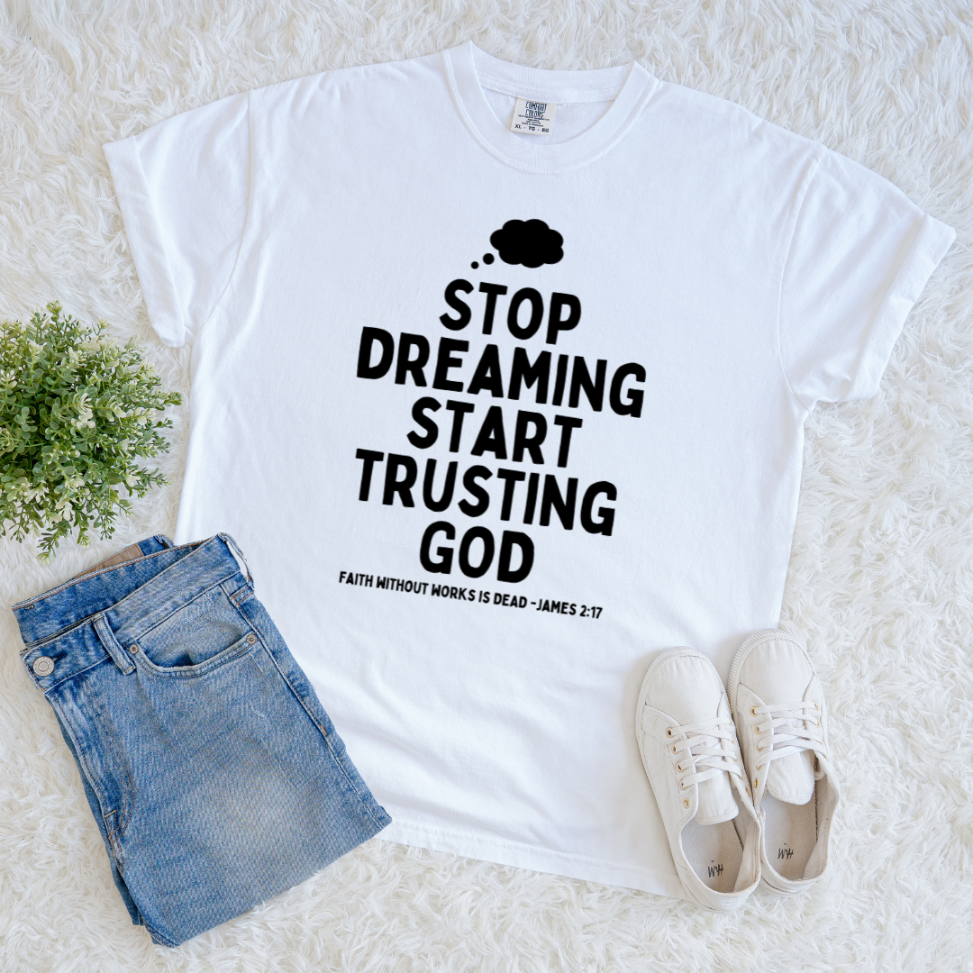 Start Trusting God T-Shirt