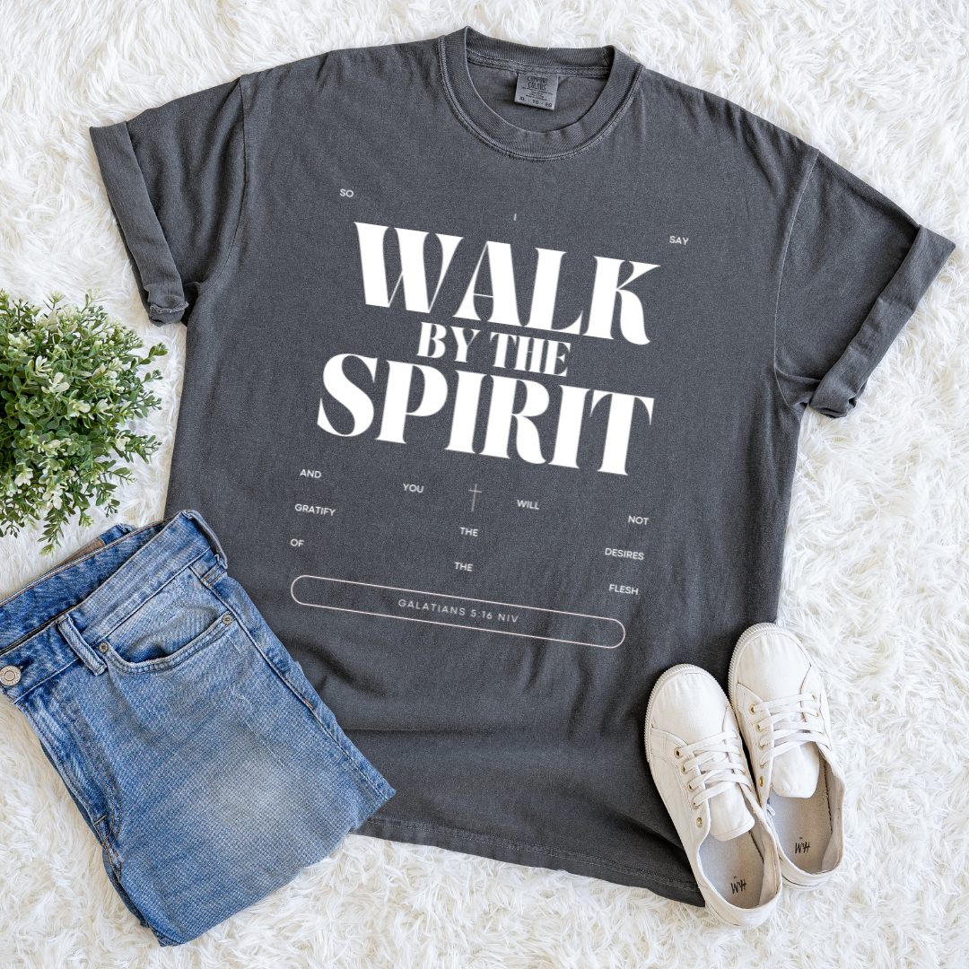 Walk By The Spirit T-shirt